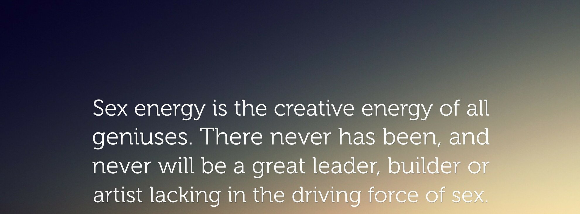 1869778-Napoleon-Hill-Quote-Sex-energy-is-the-creative-energy-of-all1.jpg