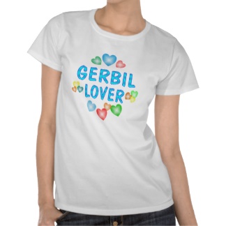 gerbil_lover_tee_shirts-r02b3508ce1b34c07a6979075fe4c194e_8nhmi_324.......jpg