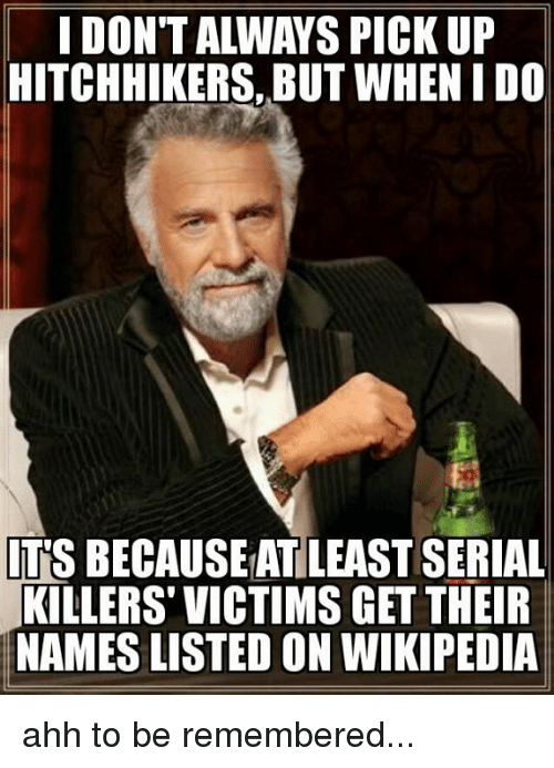 idontalways-pickup-hitchhikers-but-when-ido-its-becauseatleast-serial-killers-22496792.png