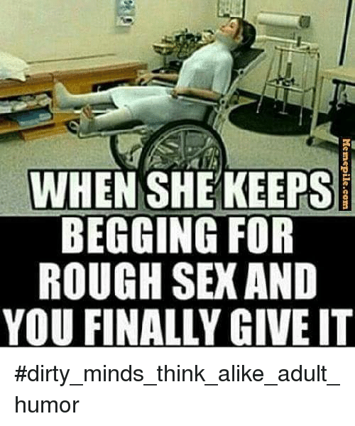 when-shekeeps-begging-for-rough-sex-and-you-finally-give-7878029.png